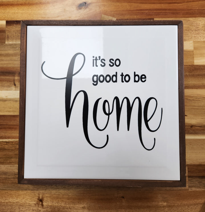 CWI It's So Good to Be Home Sitting Sign