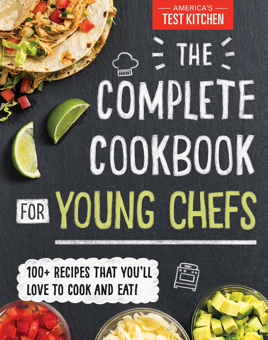 America's Test Kitchen America's Test Kitchen Complete Cookbook for Young Chefs