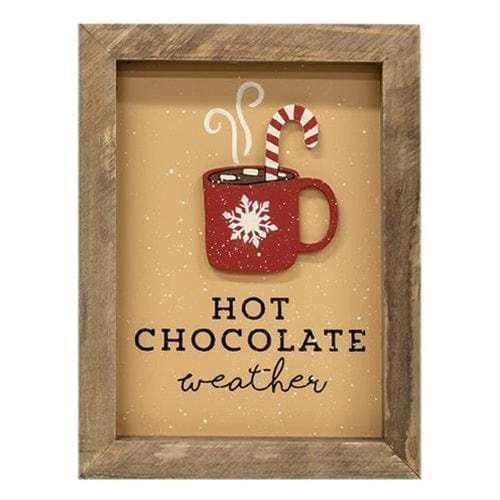 CWI Gifts Hot Chocolate Weather Framed Sign